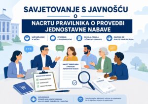 Savjetovanje sa zainteresiranom javnošću – Nacrt Pravilnika o provedbi postupka jednostavne nabave